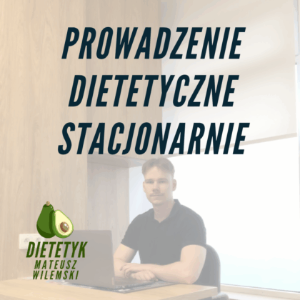Prowadzenie dietetyczne w gabinecie stacjonarnym